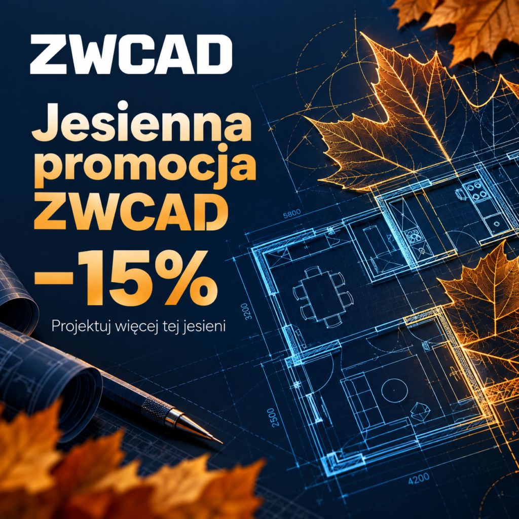 Jesienna promocja ZWCAD – 15% rabatu na nowe licencje