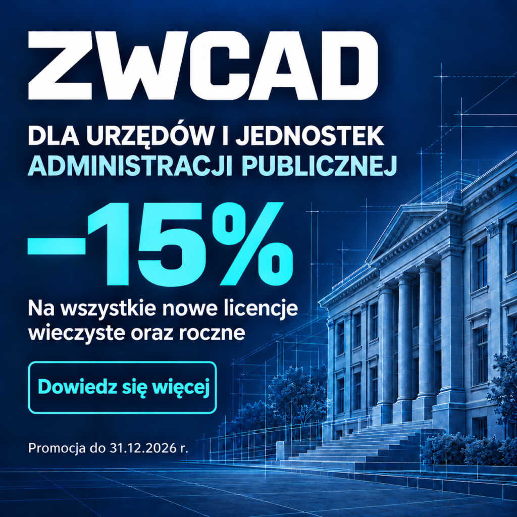 Urzędy i jednostki administracji publicznej w Polsce mogą skorzystać ze specjalnej promocji na ZWCAD. Do 31 grudnia 2026 r. wszystkie nowe licencje wieczyste oraz roczne są dostępne z rabatem 15%.